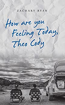 How Are You Feeling Today, Theo Cody - Book by Zachary Ryan